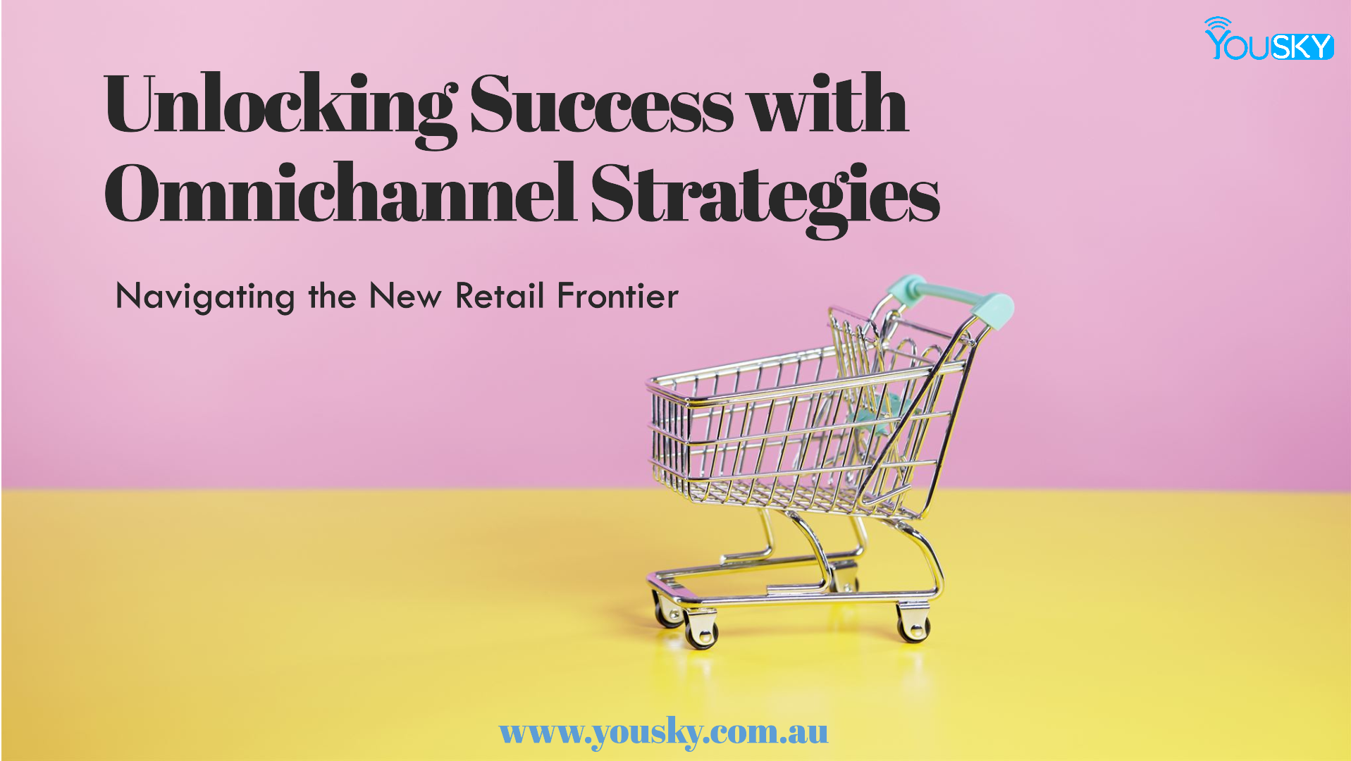 Navigating the New Retail Frontier: Unlocking Success with Omnichannel Strategies